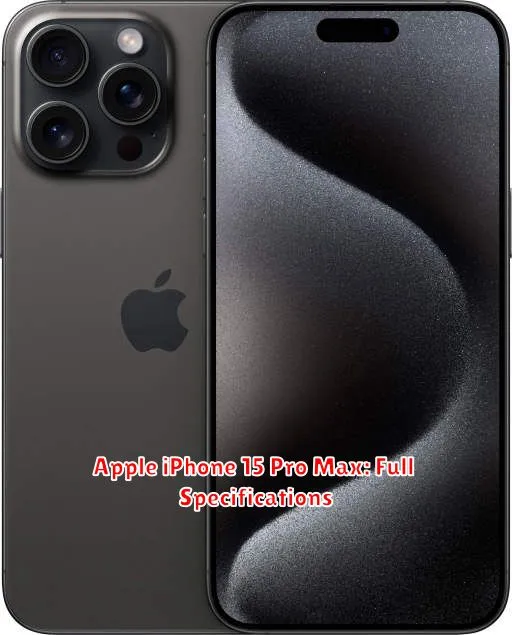 Apple iPhone 15 Pro Max: Full Specifications