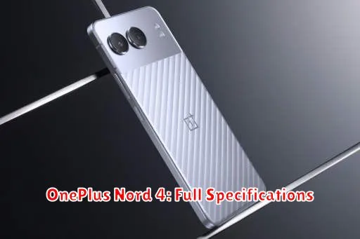 OnePlus Nord 4: Full Specifications