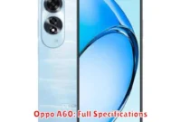 Oppo A60: Full Specifications Oppo A60: Full Specifications