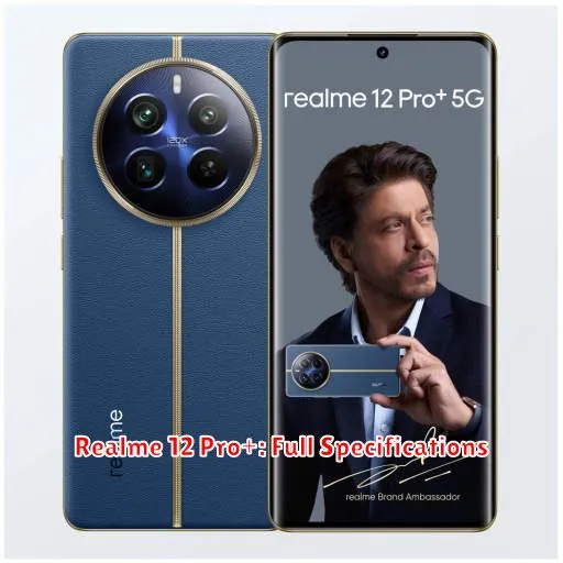 Realme 12 Pro+: Full Specifications