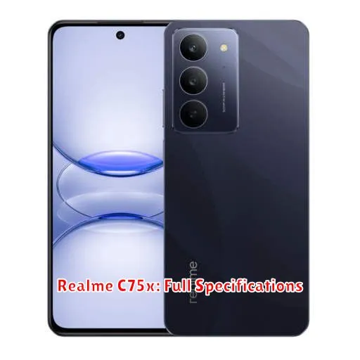 Realme C75x: Full Specifications