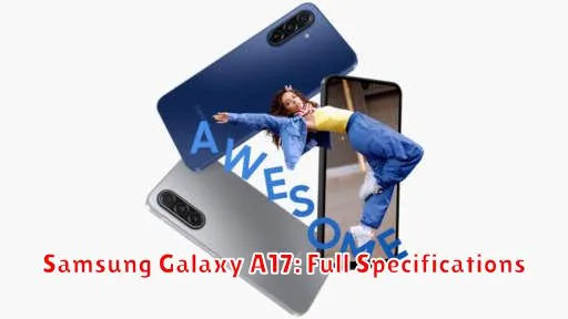 Samsung Galaxy A17: Full Specifications
