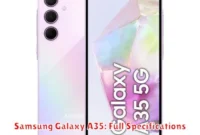 Samsung Galaxy A35: Full Specifications Samsung Galaxy A35: Full Specifications