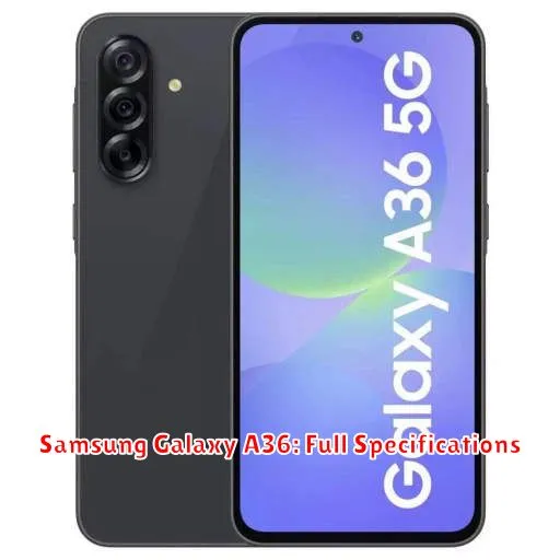 Samsung Galaxy A36: Full Specifications