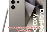 Samsung Galaxy S24 Ultra: Full Specifications Samsung Galaxy S24 Ultra: Full Specifications