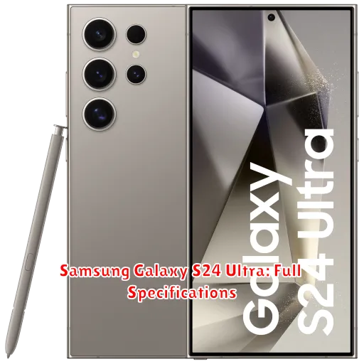 Samsung Galaxy S24 Ultra: Full Specifications