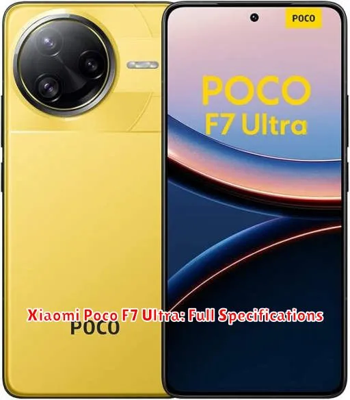 Xiaomi Poco F7 Ultra: Full Specifications