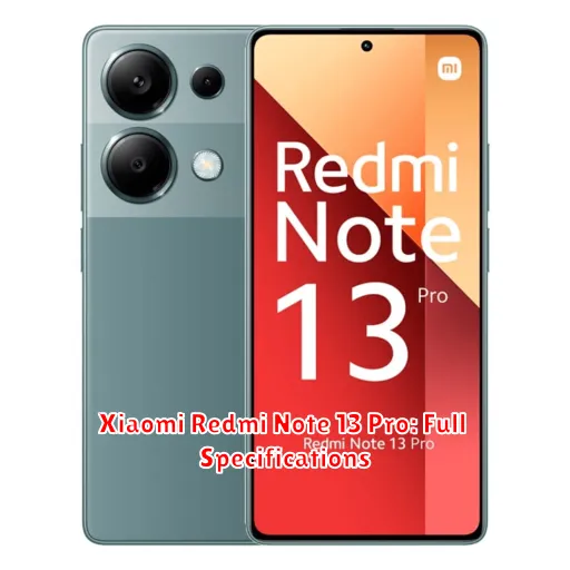 Xiaomi Redmi Note 13 Pro: Full Specifications