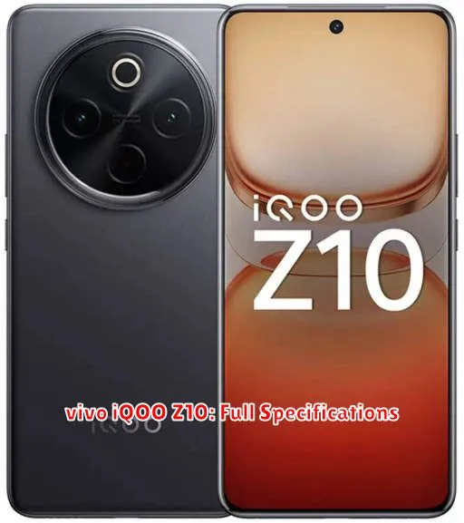 vivo iQOO Z10: Full Specifications