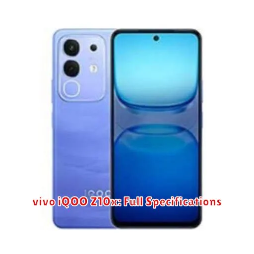 vivo iQOO Z10x: Full Specifications