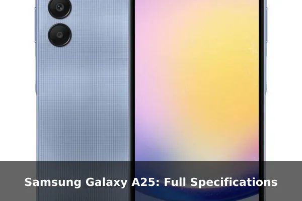 Samsung Galaxy A25: Full Specifications