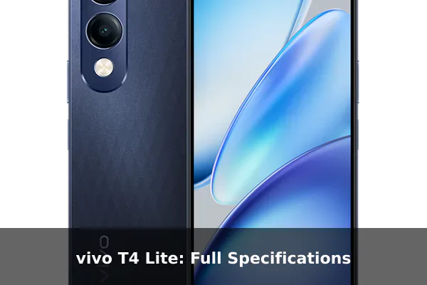 vivo T4 Lite: Full Specifications