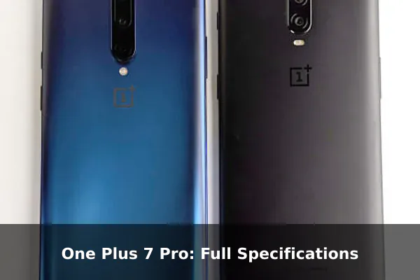 One Plus 7 Pro: Full Specifications
