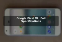 Google Pixel XL: Full Specifications