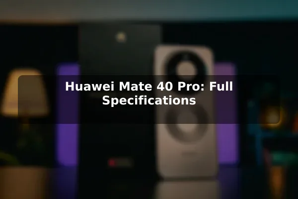Huawei Mate 40 Pro: Full Specifications