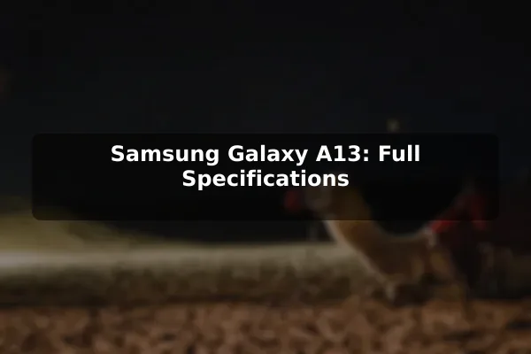 Samsung Galaxy A13: Full Specifications