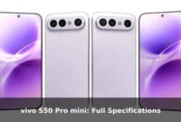 vivo S50 Pro mini: Full Specifications vivo S50 Pro mini: Full Specifications