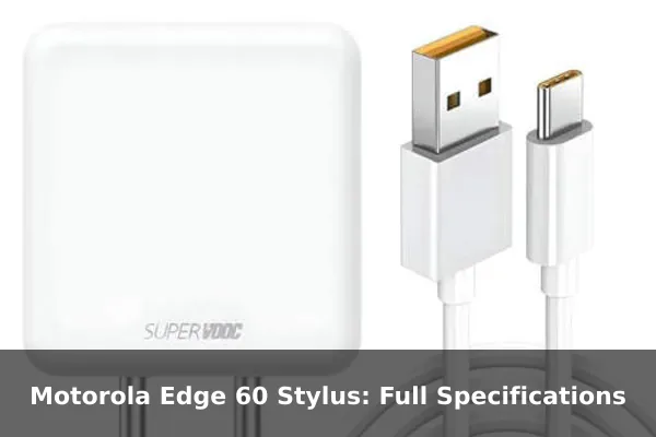 Motorola Edge 60 Stylus: Full Specifications