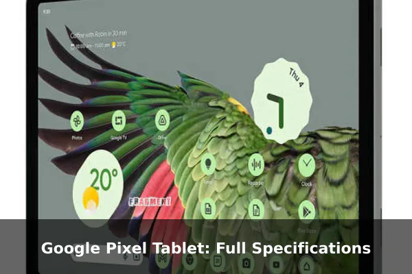 Google Pixel Tablet: Full Specifications