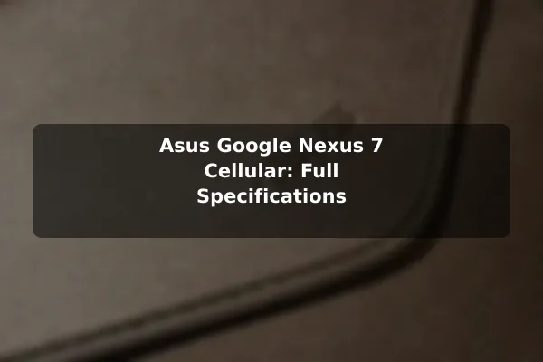 Asus Google Nexus 7 Cellular: Full Specifications