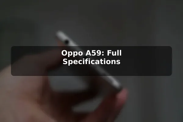 Oppo A59: Full Specifications