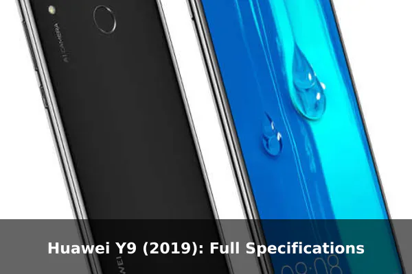 Huawei Y9 (2019): Full Specifications