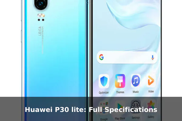 Huawei P30 lite: Full Specifications