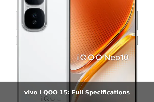vivo i QOO 15: Full Specifications
