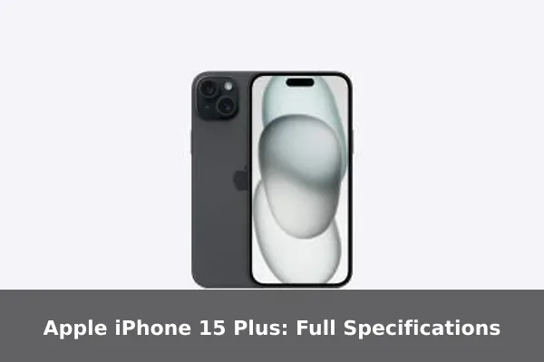Apple iPhone 15 Plus: Full Specifications