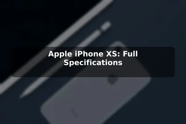 Apple iPhone XS: Full Specifications