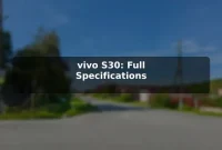vivo S30: Full Specifications vivo S30: Full Specifications