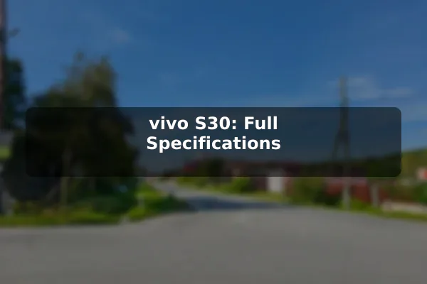 vivo S30: Full Specifications