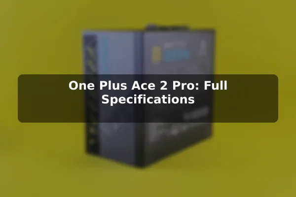 One Plus Ace 2 Pro: Full Specifications