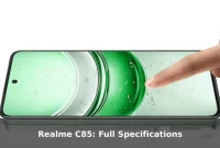 Realme C85: Full Specifications Realme C85: Full Specifications